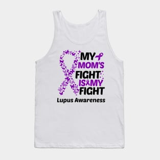 My Moms Fight Is My Fight Lupus Awareness Tank Top